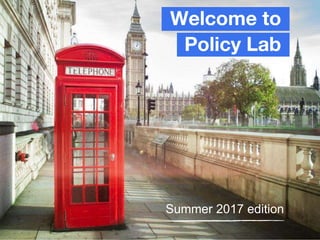 Welcome to
Policy Lab
Autumn 2017 edition
 