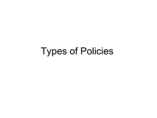 Types of Policies 