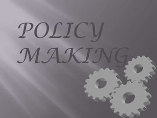 POLICY
MAKING
 