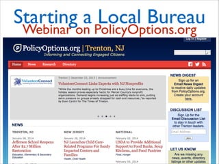 Starting a Local Bureau
Webinar on PolicyOptions.org

 