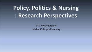 Mr. Abhay Rajpoot
Nishat College of Nursing
 
