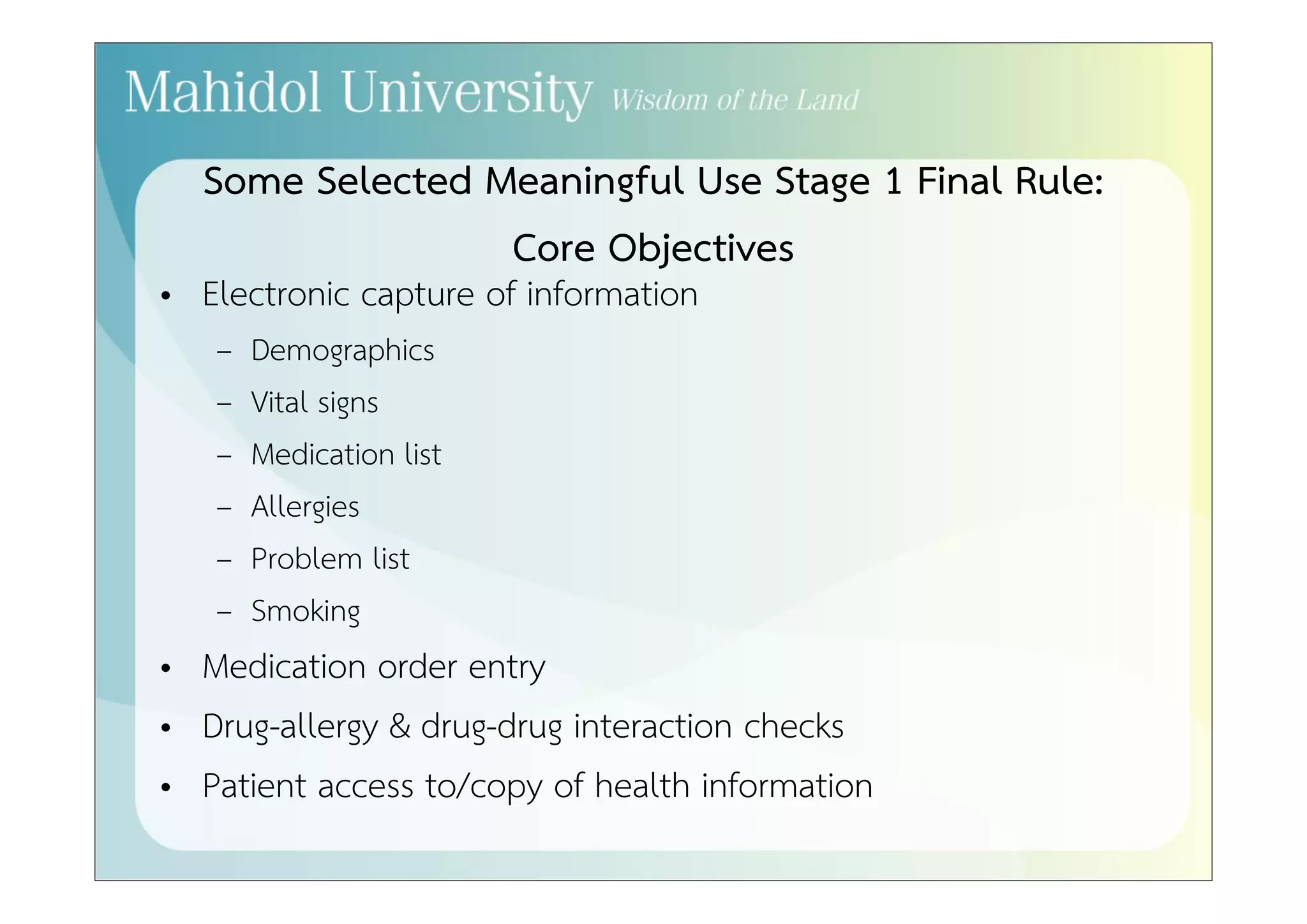 Meaningful Use Stage 1 Criteria 
Blumenthal D, Tavenner M. The “meaningful use” regulation for electronic health records. N Engl J Med. 2010;363(6):501-4. 
 