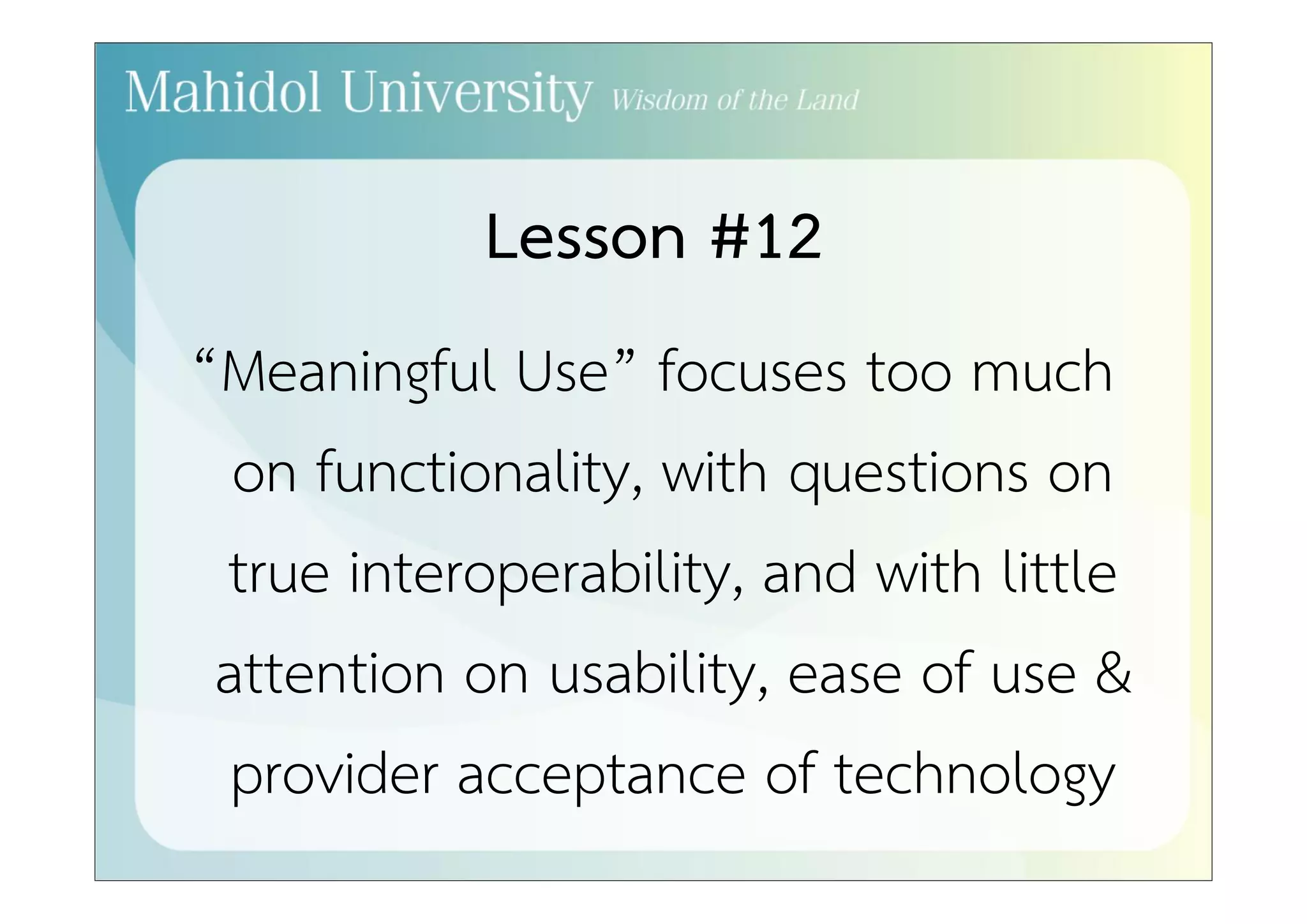 Lesson #9 
Leverage existing standards 
to the extent possible. 
Don’t reinvent the wheel. 
 