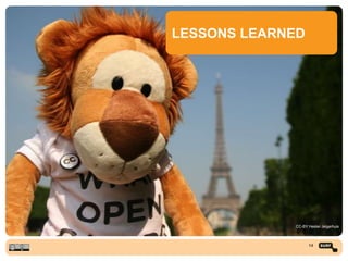 LESSONS LEARNED
CC-BY Hester Jelgerhuis
14
CC-BY Hester Jelgerhuis
LESSONS LEARNED
 