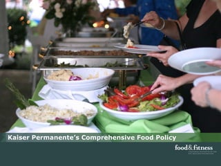 Kaiser Permanente’s Comprehensive Food Policy 