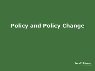 Policy and Policy Change 