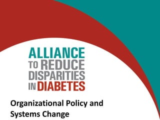 Organizational Policy and Systems Change 