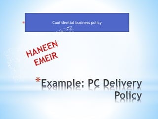 *G
*
Confidential business policy
 