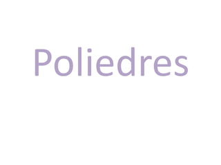 Poliedres
 