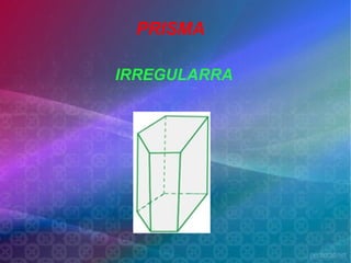 PRISMA

IRREGULARRA
 