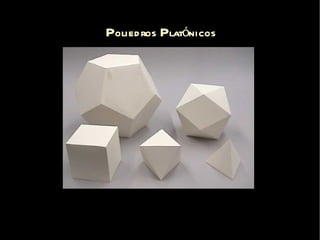 P oliedros   P latónicos 