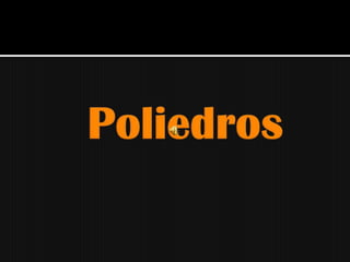 Poliedros