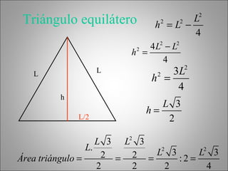 Triángulo equilátero L L L/2 h 