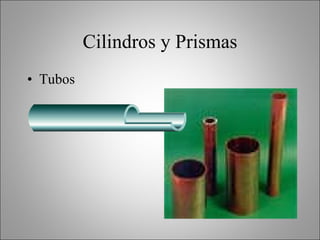 Cilindros y Prismas Tubos 