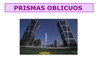 PRISMAS OBLICUOS
 