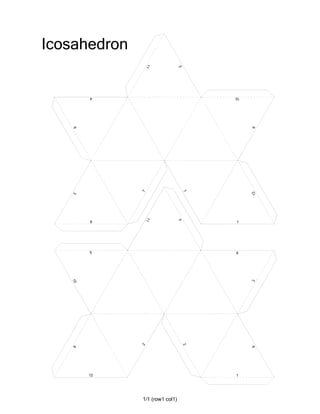 1/1 (row1 col1)
Icosahedron
2
2
6
12
5
10
4
11
3
9
1
8
10
6
11
5
9
4
8
3
12
1
7
7