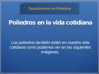 Descubriendo los Poliedros
 