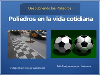 Descubriendo los Poliedros
 