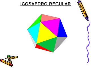 ICOSAEDRO REGULAR
 