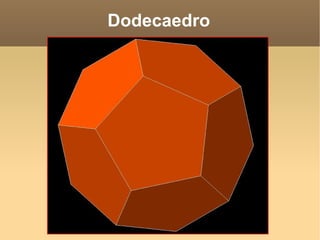 Dodecaedro
 