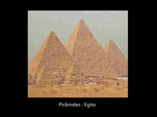 Pirâmides - Egito
 