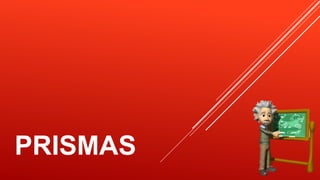 PRISMAS
 