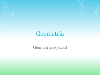 Geometría Geometría espacial 