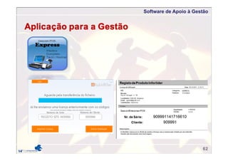 Software de Apoio à Gestão
62
Aplicação para a Gestão
 