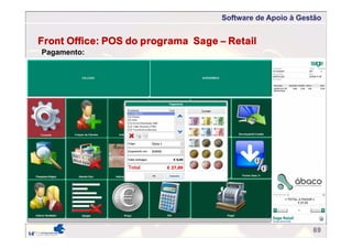 Software de Apoio à Gestão
69
Front Office: POS do programa Sage – Retail
Pagamento:
 