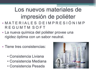Los nuevos materiales de impresión de poliéterM A T E R I A L E S  D E I M P R E S I Ó N I M P R E G U M T M  S O F TLa nueva química del poliéter provee una rigidez óptima con un sabor neutral.Tiene tres consistencias:     • Consistencia Liviana     • Consistencia Mediana     • Consistencia Pesada