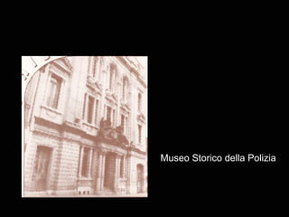 Museo Storico della Polizia  
