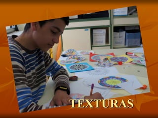 TEXTURAS
 