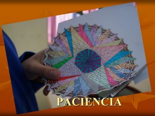 PACIENCIA
 