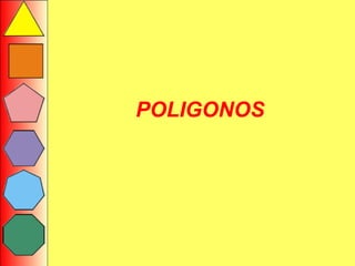 POLIGONOS
 