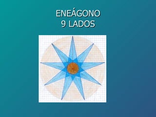 ENEÁGONO 9 LADOS 