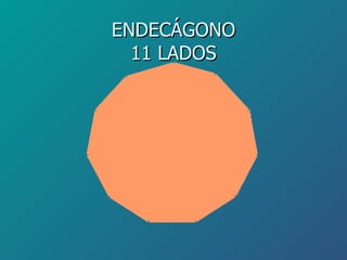 ENDECÁGONO 11 LADOS 