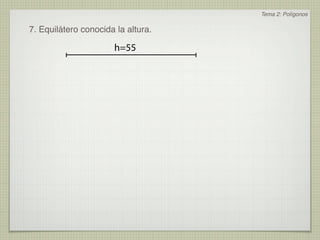 Tema 2: Polígonos

7. Equilátero conocida la altura.

                      h=55
 