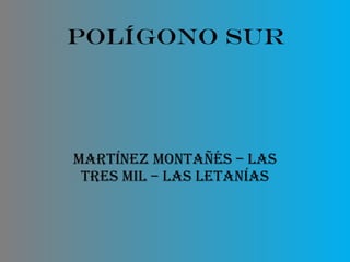Martínez Montañés – Las Tres Mil – Las Letanías Polígono Sur 
