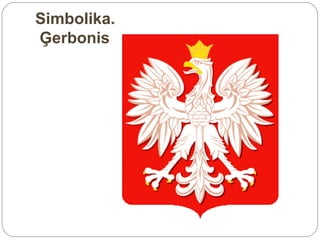 Simbolika.
Ģerbonis
 