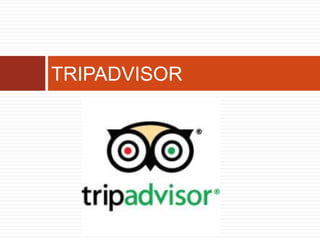 TRIPADVISOR
 