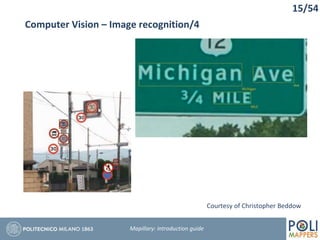 15/54
Computer Vision – Image recognition/4
Courtesy of Christopher Beddow
Mapillary: Introduction guide
 