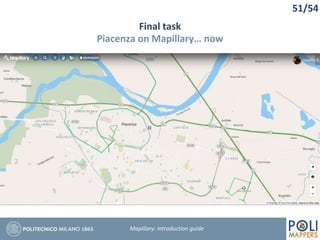51/54
Final task
Mapillary: Introduction guide
Piacenza on Mapillary… now
 