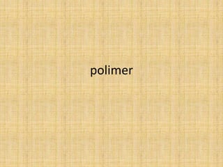 polimer
 