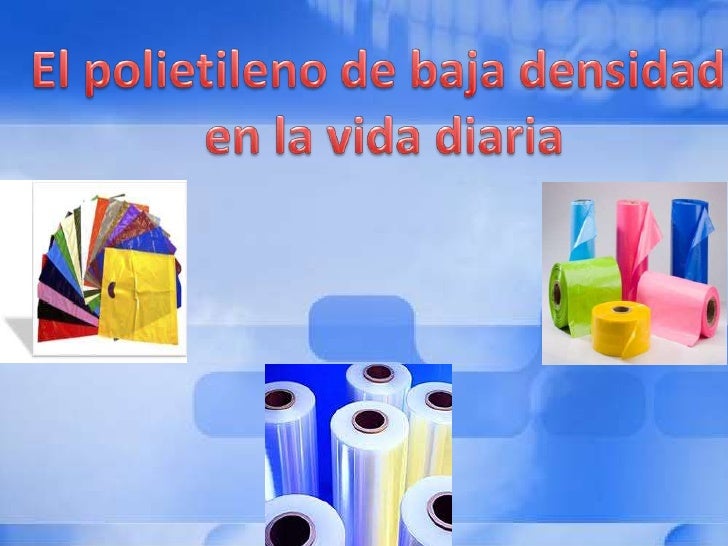 Como Se Obtiene El Polietileno De Baja Densidad es.slideshare.net