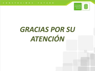 GRACIAS POR SU
ATENCIÓN
 