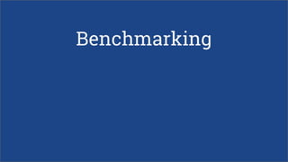 Benchmarking
 