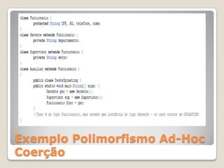 Exemplo Polimorfismo Ad-Hoc Coerção