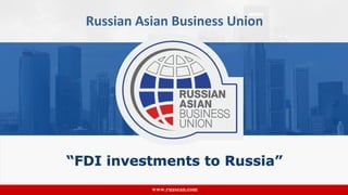 Russian	Asian	Business	Union
www.ruasean.com
 