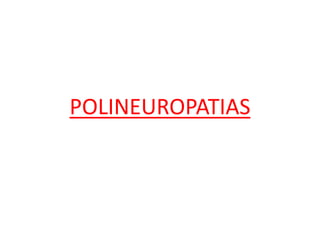 POLINEUROPATIAS
 