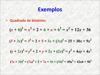 Exemplos Quadrado de binómio: 
